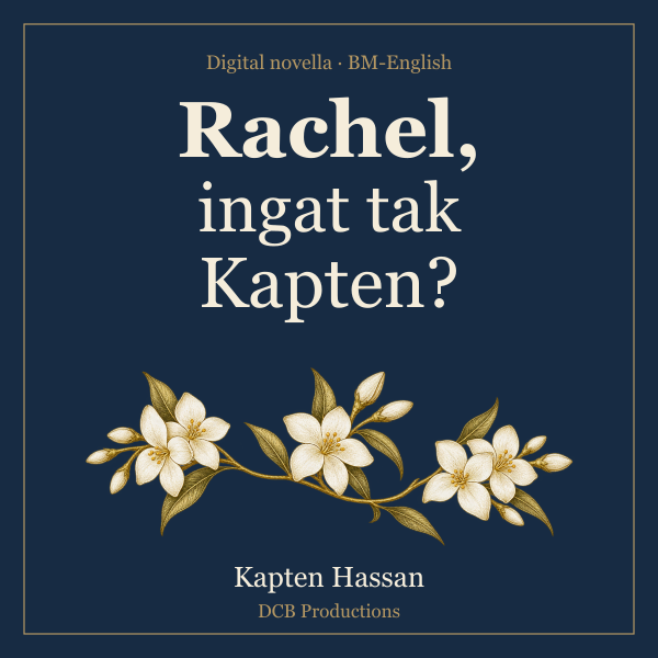 Rachel, ingat tak Kapten? by Kapten Hassan, with ivory lettering and jasmine flowers on a navy cover. DCB Productions.